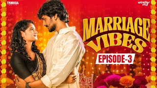 Marriage Vibes  Episode  3  Mini Series  Wirally Tamil  Tamada Media [upl. by Hallam]