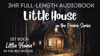 3 HR Audiobook LITTLE HOUSE IN THE BIG WOODS Book 1 Little House Series Uninterrupted Storytelling [upl. by Theone982]