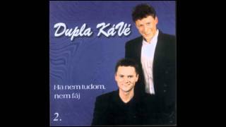 Dupla KáVé  Ha nem tudom nem fáj  Vocal  2 album  1999 [upl. by Anaizit]