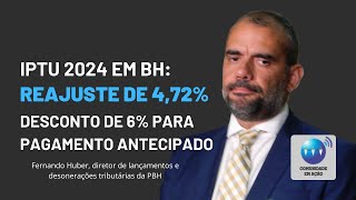 IPTU 2024 em BH reajuste de 472 e desconto de 6 para pagamento antecipado [upl. by Roane]