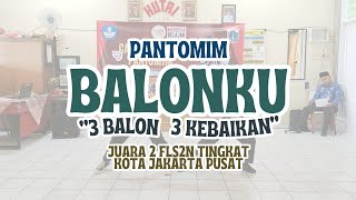 PANTOMIM TEMA BALONKU quot3 Balon 3 Kebaikanquot JUARA 2 FLS2N 2024 TINGKAT KOTA JAKARTA PUSAT 1 [upl. by Quiteris521]