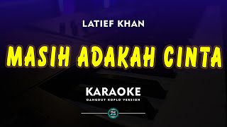 MASIH ADAKAH CINTA KARAOKE DANGDUT LATIEF KHAN [upl. by Ayama]