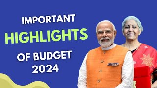 Top Important Highlights of Budget 2024 Explained  Budget 2024  Nirmala Sitharaman [upl. by Ainotal186]