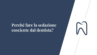 Perché fare la sedazione cosciente dal dentista [upl. by Nataniel]