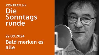 Die Sonntagsrunde mit Burkhard MüllerUllrich Bald merken es alle [upl. by Anielram]