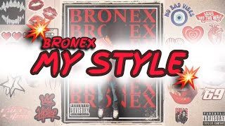 MY STYLE  BRONEX  prodby ​⁠​⁠UrbanNerdBeats [upl. by Vevay221]