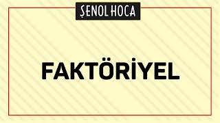 FAKTÖRİYEL  ŞENOL HOCA [upl. by Latsyrc756]