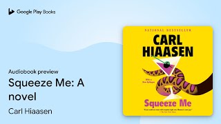 Squeeze Me A novel by Carl Hiaasen · Audiobook preview [upl. by Ahsatniuq]