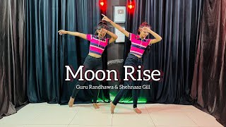 Moon Rise  Guru Randhawa amp Shehnaaz Gill  Man of The Moon  Dance Cover [upl. by Chapen]