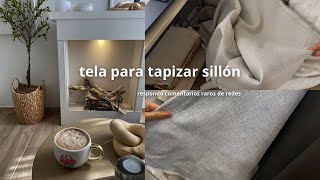 NUEVA TELA PARA TAPIZAR SILLÓN 🤍RESPONDIENDO COMENTARIOS EXTRAÑOS🤎✨ [upl. by Ylrebmik]