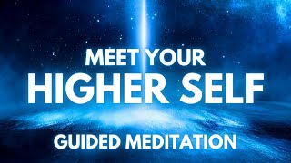 Guided Meditation to MEET your Higher Self  Spirit Guides [upl. by Otsuaf]