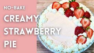 Creamy Strawberry Pie  Summer Desserts [upl. by Elyl]