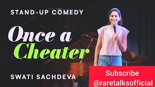 Once a Cheater  Standup Comedy  by Swati Sachdeva [upl. by Yrreb]