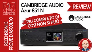 Cambridge Audio Azur 851N  Player digitale HiFi davvero completo Review [upl. by Dan]