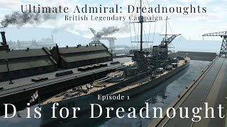 D is for Dreadnought  Episode 1  British Legendary Campaign [upl. by Halehs]