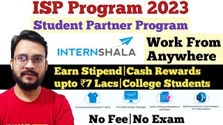 Internshala Student Partner Program 2023  ₹7 Lacs Cash Rewards  ISP Program by Internshala  WFH [upl. by Eded]