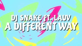 DJ Snake ft Lauv  A Different Way Official Lyric Video [upl. by Noreht]