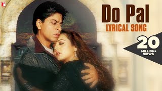 Lyrical Do Pal Song with Lyrics  VeerZaara  Shah Rukh Khan  Preity Zinta  Javed Akhtar [upl. by Nairret]