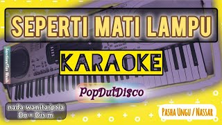 SEPERTI MATI LAMPU Karaoke nada wanita tinggipria rendah DoDis m PopDutDisco version [upl. by Surovy]