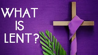 Biblical Meaning and Purpose Of Lent [upl. by Hajan]