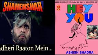 ANDHERI RAATON MEIN  SHAHENSHAH  ON INSTRUMENTAL ASHISH BHADRA HEY YOU  AUDIO LABEL TSeries [upl. by Oflunra]