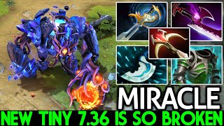 MIRACLE Tiny New Tiny 736 is so Broken Monster Unleashed Dota 2 [upl. by Yeloc]