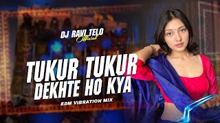 Dj SarZen Personal Song Tukur Tukur Dekhte Ho Kya  Edm Vibration Bass MixDj Radhika [upl. by Curnin196]