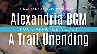 FFXIV【DAWNTRAIL Alexandria Dungeon Theme「A Trail Unending終わりなき軌跡」】 ROCK ARRANGE COVER [upl. by Hanikehs]