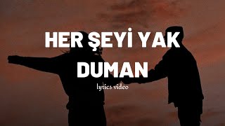 Duman  Her Şeyi Yak lyricssözleri [upl. by Niatsirt]