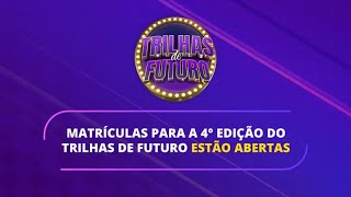 Trilhas de Futuro 2024  Inscrições Abertas [upl. by Diraf828]