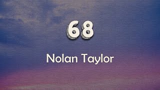 Nolan Taylor  68 Lyrics  And Im tired of being nice I just dont have it inside me [upl. by Anairam]