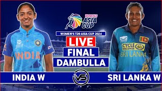 Womens Asia Cup Final Live India W vs Sri Lanka W Live  IND W vs SL W Live Scores amp Commentary [upl. by Nylodam]