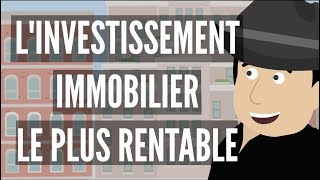 Comment Trouver L Investissement Immobilier Le Plus Rentable [upl. by Navap]