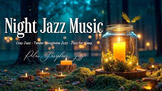 Night Jazz Saxophone Music for Deep Sleep  Relaxing Soft Jazz Instrumental Music  Jazz Piano BGM [upl. by Alison]