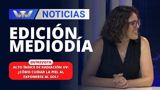 Edición Mediodía 0802  Alto índice de radiación UV ¿como cuidar la piel al exponerse al sol [upl. by Yhtimit736]