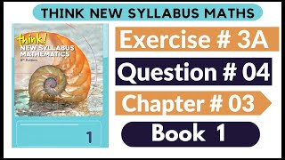 Exercise 3A Question no 04 Think New Syllabus Mathematics 8th Edition Solutions  Book 1  D1 Ch3 [upl. by Montgomery]