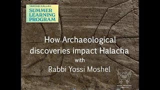 How Archaeological findings impact on Halacha  Rabbi Yossi Moshel [upl. by Richella]