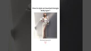 How to style an inverted triangle body type aesthetic beautiful aestheticoutfit body bodytype [upl. by Lupee]