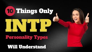 10 Things That Only INTP Personality Types Will Understand [upl. by Ibbison324]