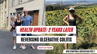 Reversed Ulcerative Colitis with Natural Medicine  2 Year Health Update [upl. by Clementina]