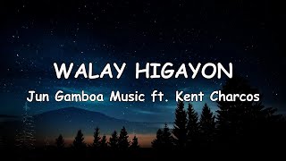 WALAY HIGAYON  Jun Gamboa Music ft Kent Charcos Lyric Video  Hugyaw Album [upl. by Sarkaria]