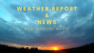 Weather Report and News  Background Music  Royalty Free Music [upl. by Oehsen]