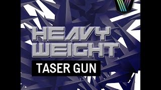 Heavyweight  Taser Gun Original Mix [upl. by Garges583]