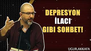 Depresyon İlacı Gibi Sohbet  ugurakkafa [upl. by Luzader]