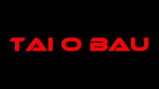 TAI O BAU  CLUB MIX [upl. by Coke]