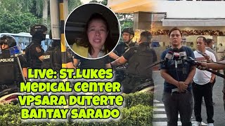 live📍 StLukes Medical Center  VPSara Duterte grabe Bantay sarado [upl. by Terrag845]