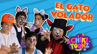 😸El Gato Volador😸  Chiki Version  Música para niños  ChikiToonz [upl. by Aillicsirp265]