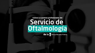 Conoce a nuestros profesionales del servicio de Oftalmología  Clínica Ricardo Palma [upl. by Aisena33]