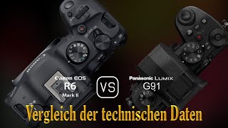 Canon EOS R6 Mark II vs Panasonic Lumix G91 Ein Vergleich der technischen Daten [upl. by Sivolc]