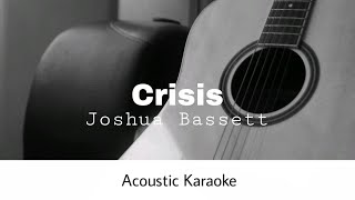 Joshua Bassett  Crisis Acoustic Karaoke [upl. by Aninnaig623]